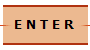    E N T E R 